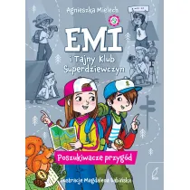 Emi i Tajny Klub Superdziewczyn. Poszukiwacze przyg�d. Tom 7