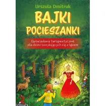 Bajki pocieszanki Opowiadania terapeutyczne dla dzieci borykaj�cych si� z l�kiem