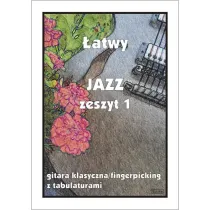 �atwy Jazz. Zeszyt 1. Gitara klasyczna/fingerpicking z tabulaturami
