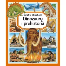 wiat w obrazkach. Dinozaury i prehistoria