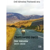 Zbuntowana owca. Zbi�r felieton�w 2021-2023