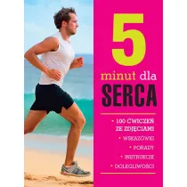 5 minut dla serca. 100 �wicze� ze zdj�ciami