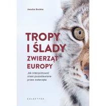 Tropy i �lady zwierz�t Europy. Jak interpretowa� znaki pozostawiane przez zwierz�ta