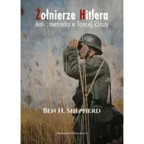 �o�nierze Hitlera. Armia niem. w Trzeciej Rzeszy