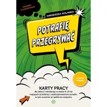 Potrafi� przegrywa� karty pracy dla dzieci i m�odzie�y w wieku 8-15 lat maj�cych problemy z zaakceptowaniem pora�ki w tym uczni�w ze spektrum autyzmu