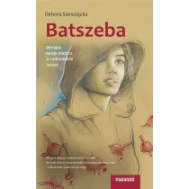 Batszeba. Odnajd� swoje miejsce w rodowodzie Jezus