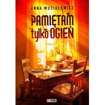 Pami�tam tylko ogie�