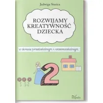 Rozwijamy kreatywno�� dziecka w okresie przedszkolnym i wczesnoszkolnym Klasa 2