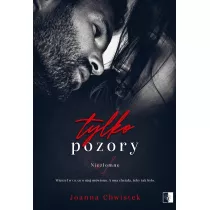 Tylko pozory. Niezomne. Tom 1