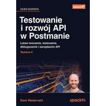 Testowanie i rozw�j API w Postmanie. �atwe tworzenie, testowanie, debugowanie i zarz�dzanie API