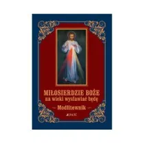 Mi�osierdzie Bo�e na wieki wys�awia� b�d�. Modlitewnik