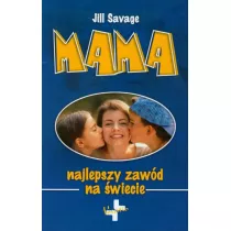 Mama. Najlepszy zaw�d na �wiecie