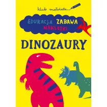 Dinozaury edukacja zabawa naklejki klub maolata