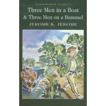 Three Men in a Boat & Three Men on the Bummel. Wordsworth Classics wer. angielska
