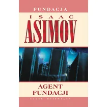 Agent Fundacji. Cykl Fundacja. Tom 9