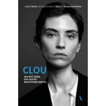 Clou. Jak by� sob�, gdy jeste� wszystkim innym