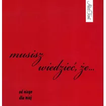 Musisz wiedzie� �e... od niego dla niej