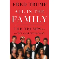 All in the Family. The Trumps and How We Got This Way wer. angielska