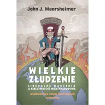 Wielkie z�udzenie. Liberalne marzenia a rzeczywisto�� mi�dzynarodowa