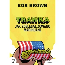 Trawka. Jak zdelegalizowano marihuan�