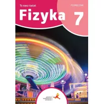 Fizyka 7. To nasz wiat. Podrcznik dla klasy sidmej szkoy podstawowej