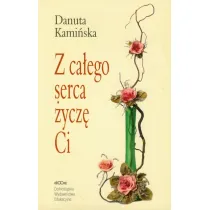Z ca�ego serca �ycz� Ci