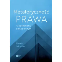 Metaforyczno�� prawa O uciele�nieniu poj�� prawnych