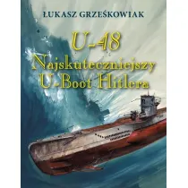 U-48.Najskuteczniejszy U-boot Hitlera TW