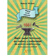 Zbi�r zada� testowych do matury z matematyki dla poziomu podstawowego "Wykuj sw�j sukces!" 2026"