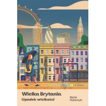 Wielka Brytania. Upadek wielko�ci