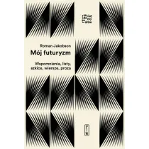 M�j futuryzm. Wspomnienia, listy, szkice, wiersze, proza