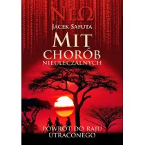 Mit chor�b nieuleczalnych. Powr�t do raju utraconego