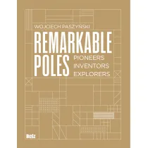 Remarkable Poles.Pioneers, inventors, explorers