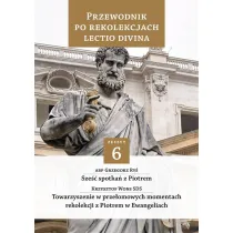Przewodnik po Rekolekcjach Lectio Divina. Zeszyt 6