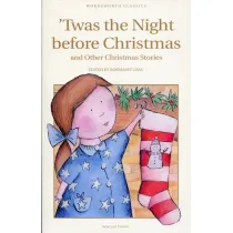 Twas The Night Before Christmas and Other Christmas Stories. Wordsworth Children's Classics wer. angielska