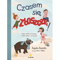 Czasem si zoszcz. Bajki, ktre pomagaj..