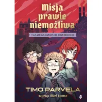 Naznaczone dziecko. Misja prawie niemo�liwa. Tom 1