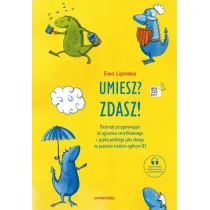 Umiesz? Zdasz! Materia�y przygotowuj�ce do egzaminu certyfikatowego z j�zyka polskiego jako obcego na poziomie �rednim og�lnym B2