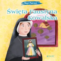 �wi�ta Faustyna Kowalska. Seria Nasi Patroni