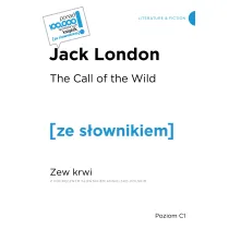 The Call of the WIld / Zew krwi (z podr�cznym s�ownikiem angielsko-polskim Poziom C1)