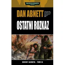 Duchy Gaunta (tom IX). Ostatni Rozkaz