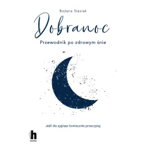 Dobranoc. Przewodnik po zdrowym �nie