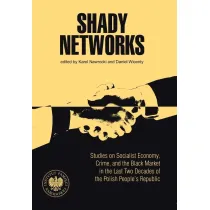 Shady Networks. Studies on Socialist Economy