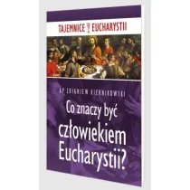 Co znaczy by� cz�owiekiem Eucharystii?