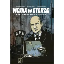 �WIADKOWIE HISTORII Wojna w eterze. M�wi Radio Wolna Europa