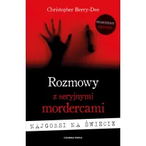 Rozmowy z seryjnymi mordercami. Najgorsi na �wiecie