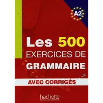 Les 500 exercices de grammaire A2 avec corriges