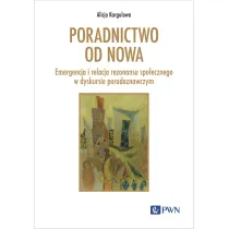 Poradnictwo od nowa. Emergencja i relacja rezonansu spo�ecznego w dyskursie poradoznawczym