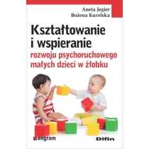 Kszta�towanie i wspieranie rozwoju psychoruchowego ma�ych dzieci w ��obku