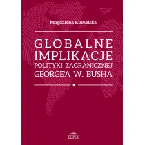 Globalne implikacje polityki zagranicznej George'a W. Busha